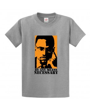 By Any Means Necessary with Malcom X Classic Unisex Kids and Adults T-shirt